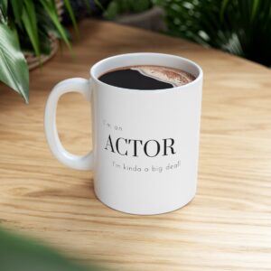 I'm an Actor, Gifts for Actors, Funny Actor Gift, Big Deal Actor Mug, Acting Gifts, Actor Christmas Gift, Drama Student Gift, Theater gift