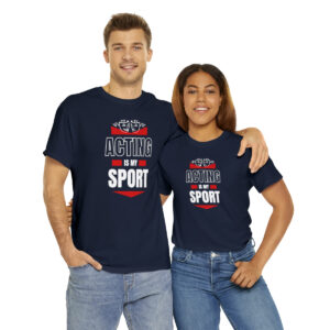 Acting is my Sport T-Shirt, Actor tshirt, actor gift, Funny Theater Shirt, Actor Shirt, Actress Shirt, Theatre Gift, Drama Shirt